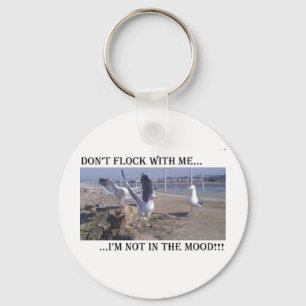 Don't Flock With Me Key Ring
