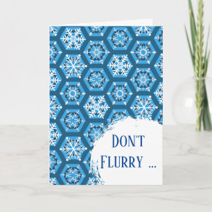 Don't Flurry Be Happy Snowflakes and Snowball Card