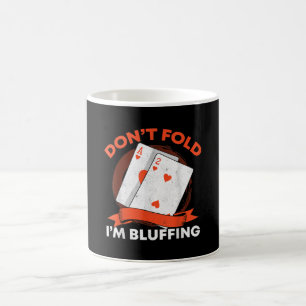 Dont Fold Im Bluffing Ace Deuce Funny Casino Poker Coffee Mug