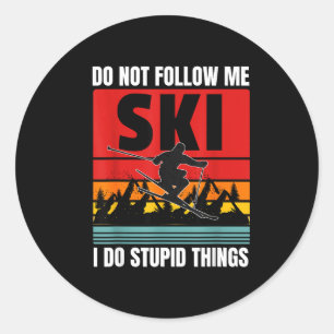 Don't follow do stupid things funny ski skiing classic round sticker