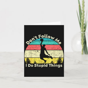 Don't follow do stupid things vintage basketball card