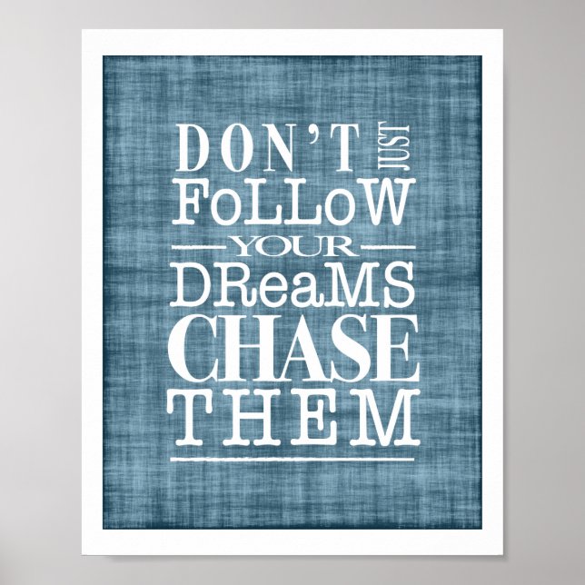 Don't Follow Dreams, Chase Them Inspiring Poster (Front)