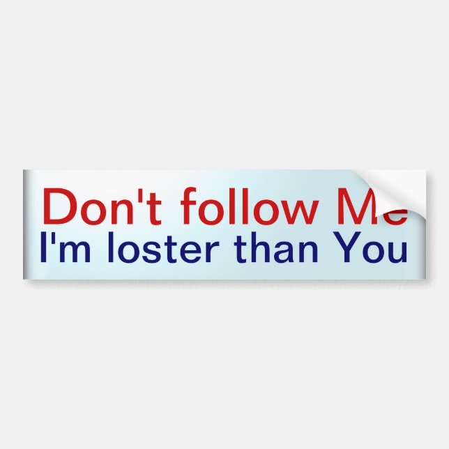 Don't follow Me Bumper Sticker (Front)
