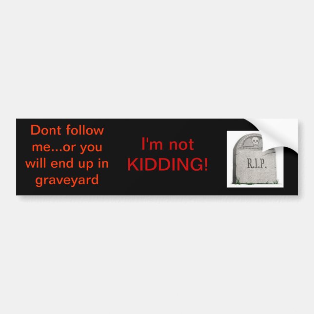 Dont follow me! bumper sticker (Front)