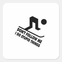 Don't follow me do stupid things skiing 