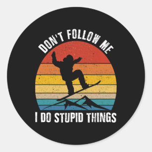 Don't Follow Me Do Stupid Things Vintage Snowboard Classic Round Sticker
