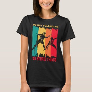 Dont Follow Me Fencing Fencer Swordsman For Men Wo T-Shirt