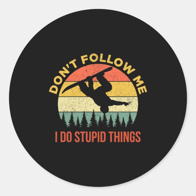 Dont Follow Me I Do Stud Things Snowboarding  Classic Round Sticker (Front)