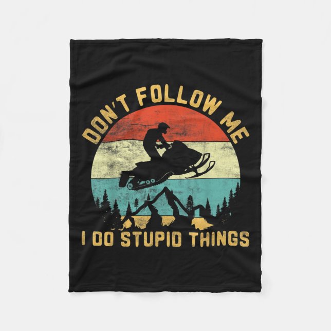 Don't Follow Me I Do Stud Things-snowmobile Motor  Fleece Blanket (Front)
