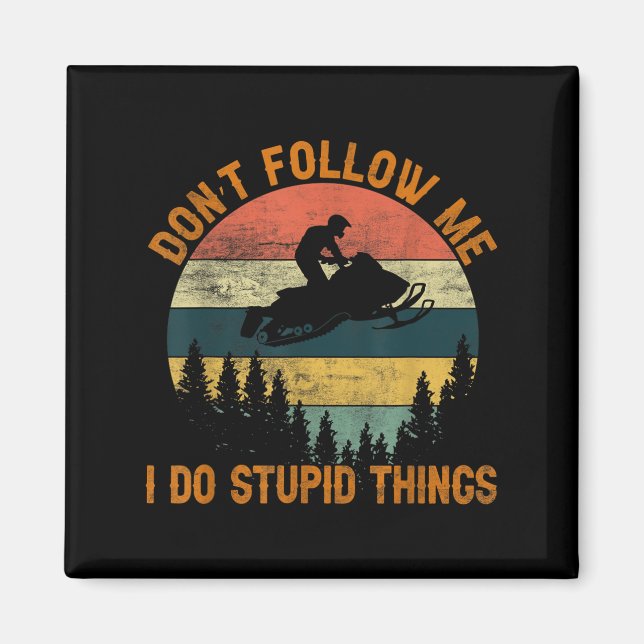 Don't Follow Me I Do Stud Things-snowmobile Motor  Magnet (Front)