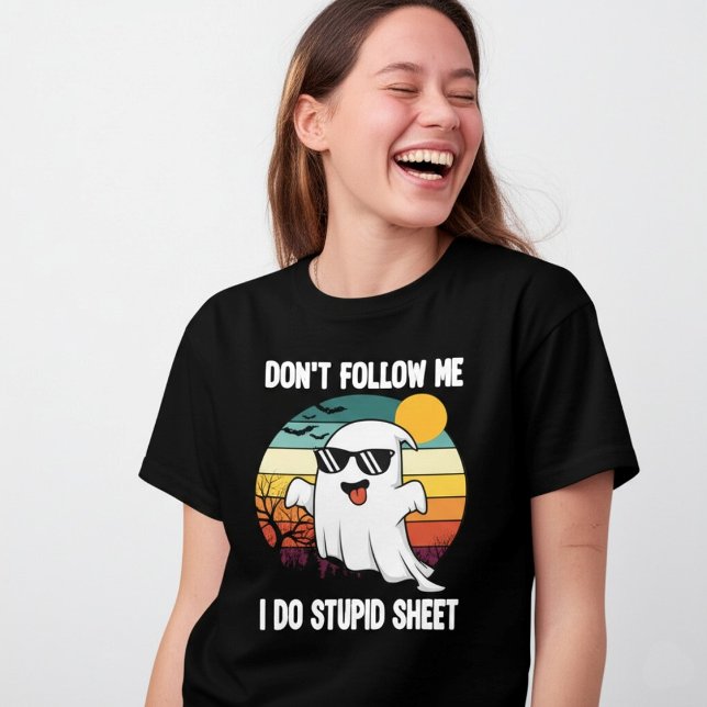Don't Follow Me I Do Stupid Sheet Ghost Spooky T-Shirt (Creator Uploaded)