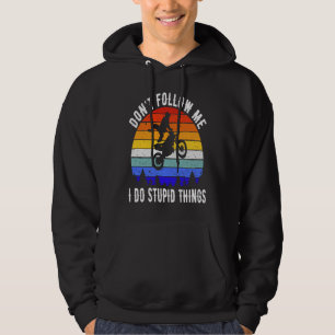 Don't Follow Me I Do Stupid Things Biker  Motorbik Hoodie