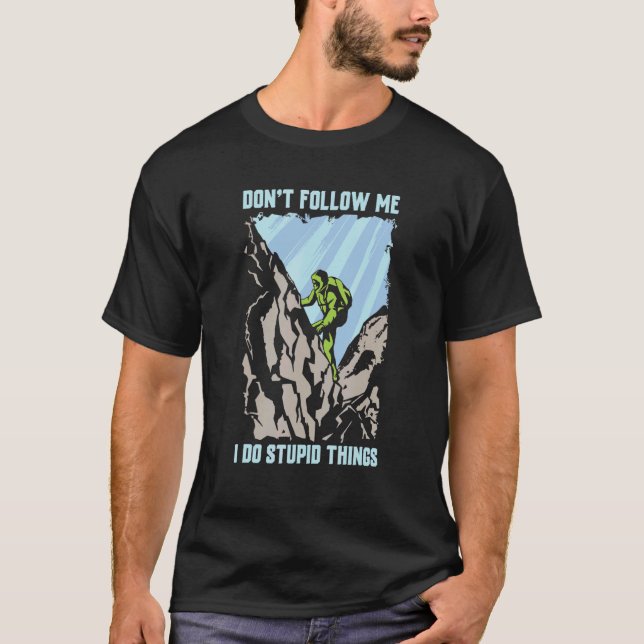 Don't Follow Me I Do Stupid Things  Camper Hike Hi T-Shirt (Front)