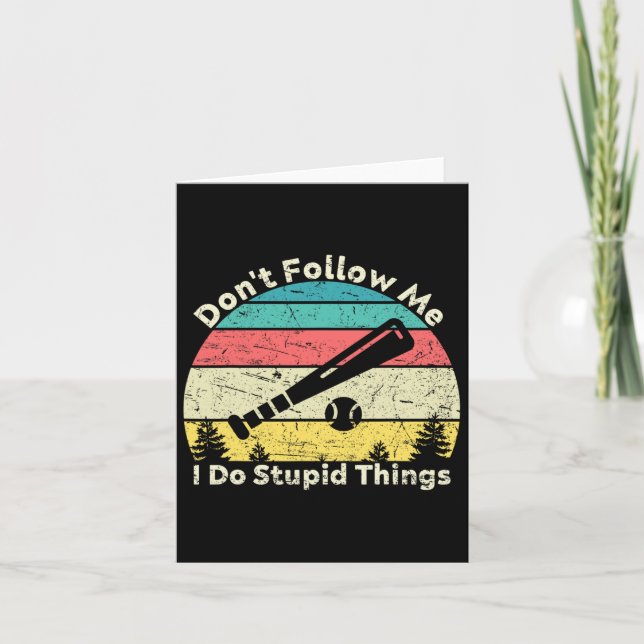 Don't Follow Me I Do Stupid Things  Card (Front)