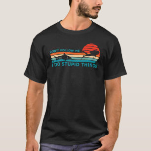 Dont Follow Me I Do Stupid Things Diver Scuba Divi T-Shirt