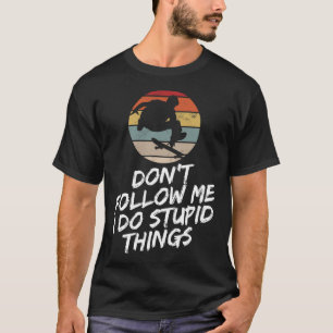 Don't Follow Me I Do Stupid Things Funny Retro Ska T-Shirt