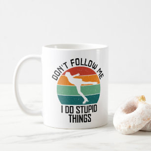 Don't Follow Me I Do Stupid Things Ice Skater Cool Coffee Mug