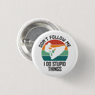 Don't Follow Me I Do Stupid Things Jet ski Lovers 3 Cm Round Badge