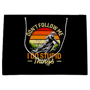 Don't Follow Me I Do Stupid Things Large Gift Bag