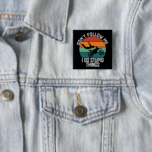 Don't Follow Me I Do Stupid Things Motorcycle Cool 15 Cm Square Badge