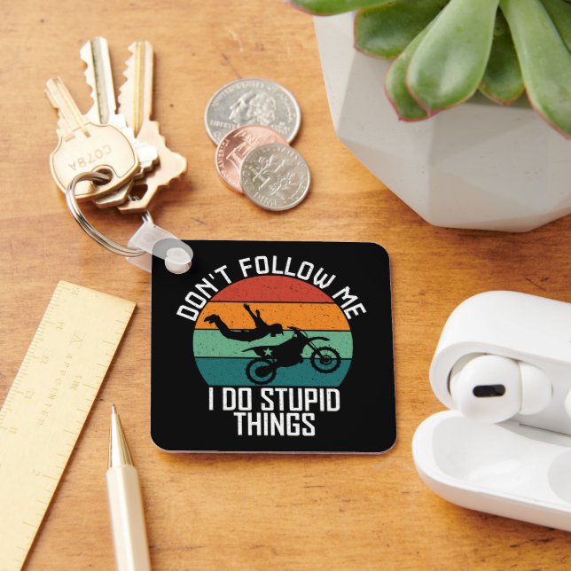 Don't Follow Me I Do Stupid Things Motorcycle Cool Key Ring (Desk)