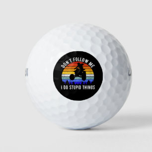 Don't Follow Me I Do Stupid Things - Quad ATV I Golf Balls