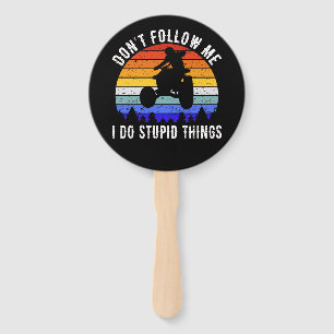 Don't Follow Me I Do Stupid Things - Quad ATV I Hand Fan