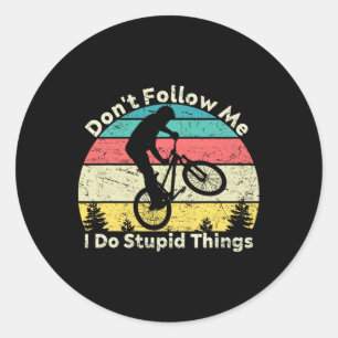 Don't Follow Me I Do Stupid Things Retro Vintage B Classic Round Sticker