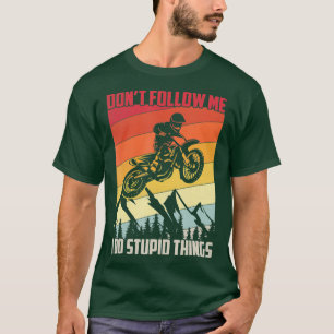 Dont Follow Me I Do Stupid Things Retro Vintage T-Shirt