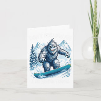 Don't Follow Me I Do Stupid Things Sasquatch Snowb Card