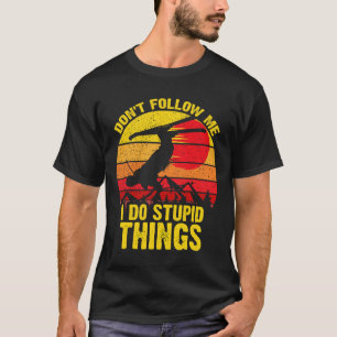 Don't Follow Me I Do Stupid Things Ski Snowboardin T-Shirt