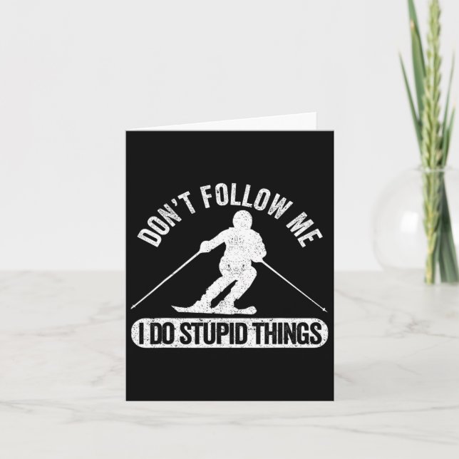 Don't Follow Me I Do Stupid Things Skiing Freestyl Card (Front)
