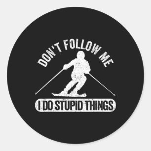 Don't Follow Me I Do Stupid Things Skiing Freestyl Classic Round Sticker