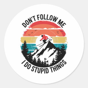 Don't Follow Me I Do Stupid Things - Skiing Lover Classic Round Sticker