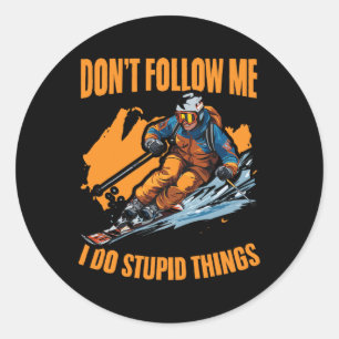 Don't Follow Me I Do Stupid Things Skiing Snowboar Classic Round Sticker