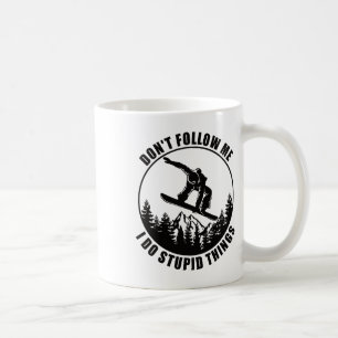 Don't Follow Me I Do Stupid Things Snowboard Snowb Coffee Mug