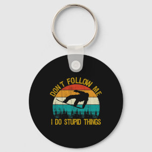 Don't Follow Me I Do Stupid Things Snowboarding Vi Key Ring