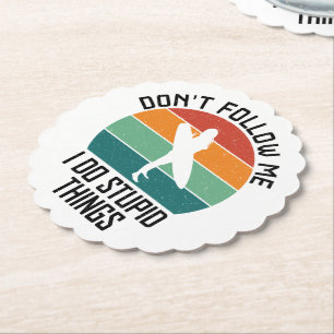 Don't Follow Me I Do Stupid Things Surfing Lovers Paper Coaster