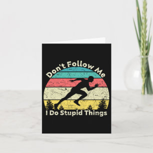 Don't Follow Me I Do Stupid Things Vintage Athleti Card