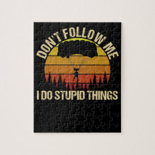 Don't Follow Me I Do Stupid Things Vintage Jigsaw Puzzle
