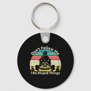 Don't Follow Me I Do Stupid Things Vintage Racing  Key Ring