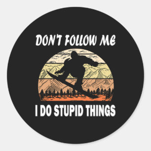 Don't Follow Me I Do Stupid Things Vintage Skiing Classic Round Sticker