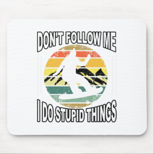 Don't Follow Me I Do Stupid Things Vintage Skiing Mouse Pad
