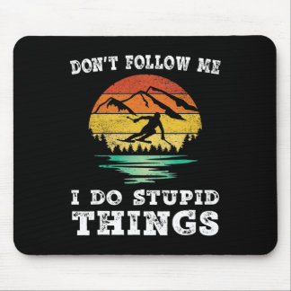 Don't Follow Me I Do Stupid Things Vintage Skiing Mouse Pad