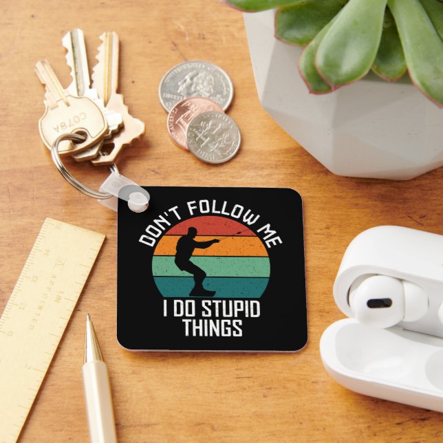 Don't Follow Me I Do Stupid Things wakeboarding  Key Ring (Desk)