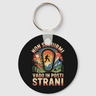 Don't Follow Me I Go To Strange Places Climbing Mo Key Ring
