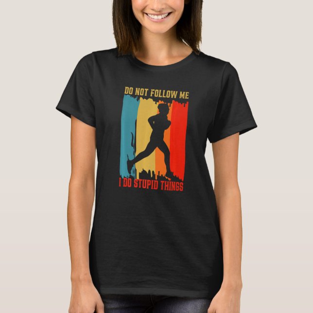 Dont Follow Me Retro 13 1 Marathon Running Maratho T-Shirt (Front)