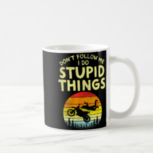 Dont Follow Me Stud Things Funny Motocross Dirt Bi Coffee Mug