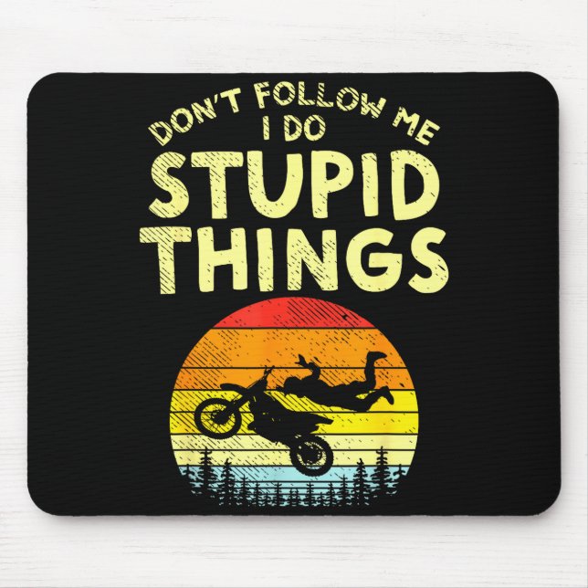 Dont Follow Me Stud Things Funny Motocross Dirt Bi Mouse Pad (Front)