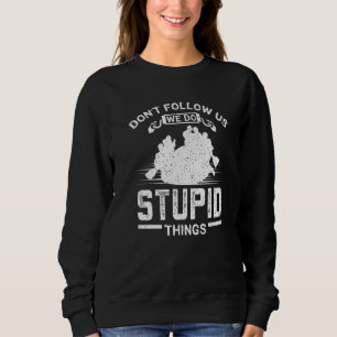 Don't Follow Us Whitewater River Rafting Sweatshirt